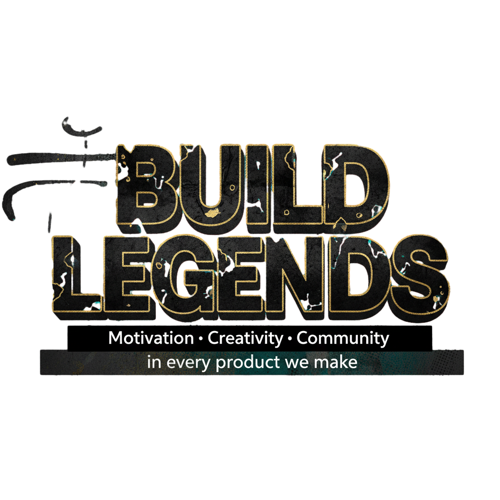 Build Legends — Motivation, Creativity, Community in every product we make